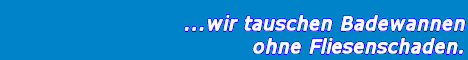 ...wir tauschen Badewannen ohne Fliesenschden.